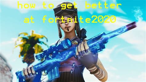 Fortnite Guide How To Get better 4 tips and tricks In 2020!!! - YouTube