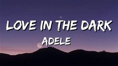 Adele - Love In The Dark // Lyrics - YouTube