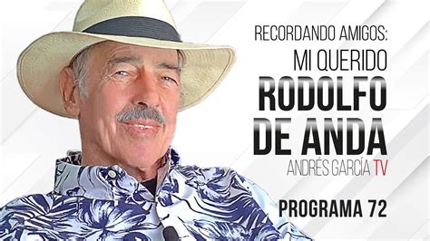 Recordando amigos: Mi querido Rodolfo De Anda - Programa 72 | Andrés García TV - YouTube