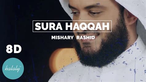 SURAH HAQQAH | Mishary Rashid Alafasy (8D Qirat) - YouTube