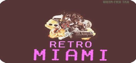 Retro Miami (2017) - MobyGames