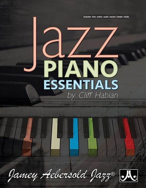 Jazz Piano Essentials: Keyboard/Piano Book & Online Audio: Cliff Habian ...