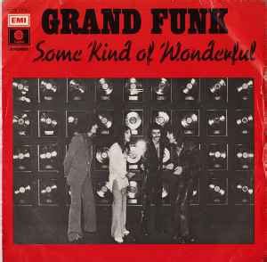 Grand Funk* - Some Kind Of Wonderful (1975, Vinyl) | Discogs