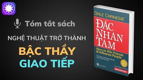 Tóm tắt sách Đắc Nhân Tâm - Nghệ thuật trở thành bậc thầy giao tiếp - YouTube