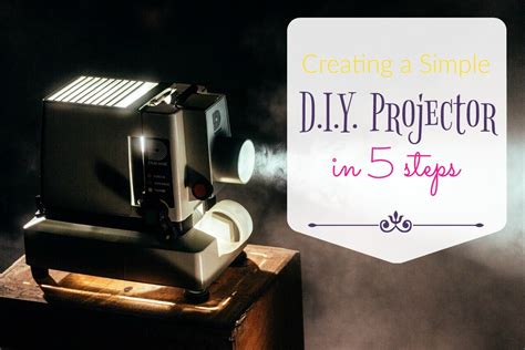 Create a Simple DIY Projector in 5 Steps