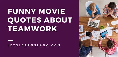 Top Funny Movie Quotes About Teamwork (Real & Modified for Humor) - Lets Learn Slang