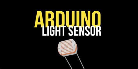 Arduino Light Sensor Tutorial - The Geek Pub