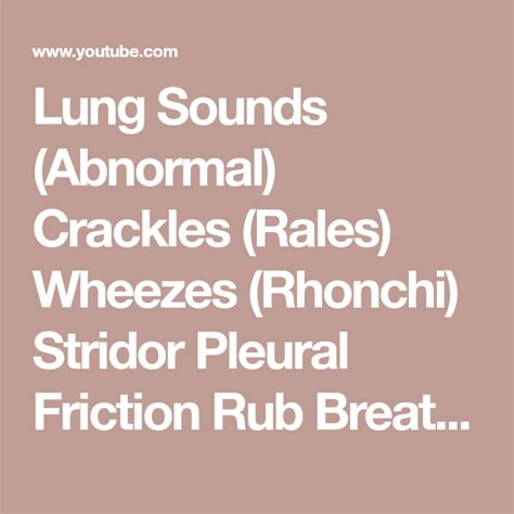 Lung Sounds (Abnormal) Crackles (Rales) Wheezes (Rhonchi) Stridor Pleural Friction Rub Breath ...