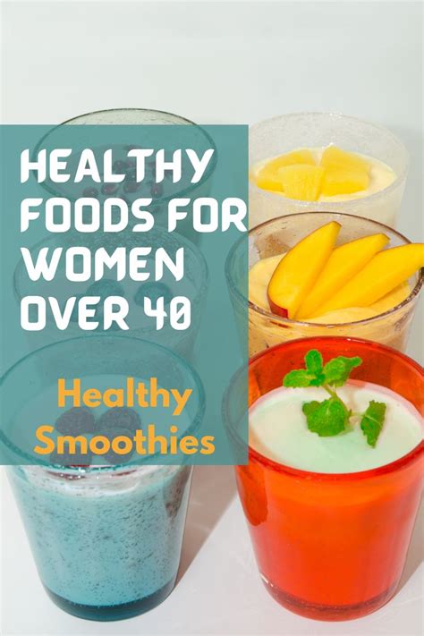 10 Best Healthy Foods for Women Over 40 - Healthy Smoothies in 2021 | Good healthy recipes ...