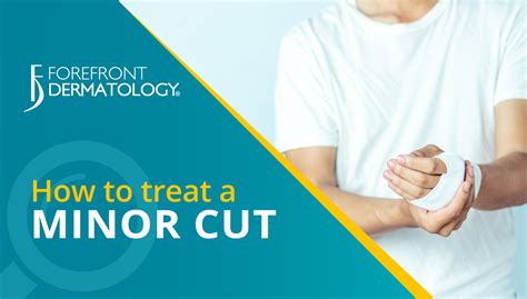 How to Treat a Minor Cut in 4 Steps - Forefront Dermatology