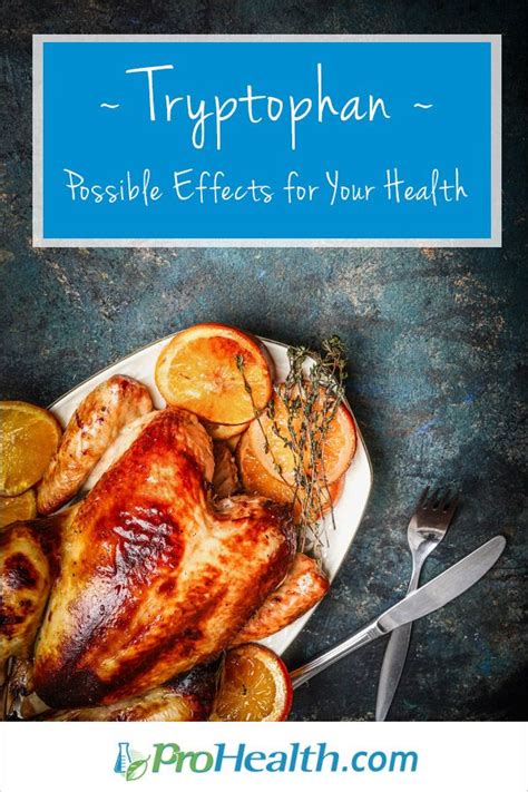 Tryptophan's Possible Effects for Your Health - Prohealth | Health ...