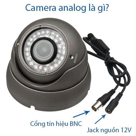 Camera Analog là gì? Khi nào nên chọn camera analog?