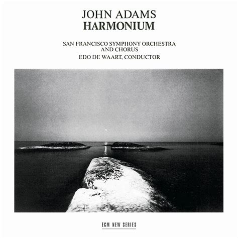 John Adams: Harmonium - ECM Records