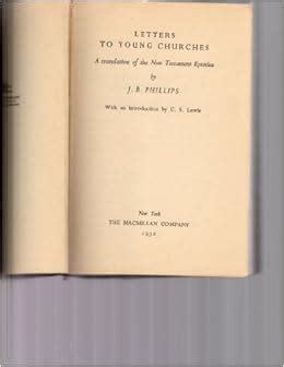 Letters to Young Churches; a Translation of the New Testament Epistles ...