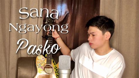 SANA NGAYONG PASKO | Cover by Dan Mercado - YouTube