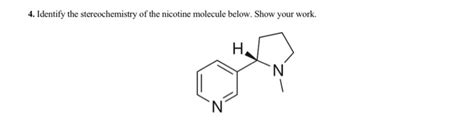 Solved 4. Identify the stereochemistry of the nicotine | Chegg.com