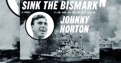 Johnny Horton’s “Sink the Bismarck” Is The Battle Outcry That Will Keep You Hooked | Sink the ...