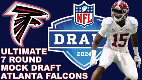 ATLANTA FALCONS ULTIMATE 2024 MOCK DRAFT 7 ROUNDS SIMULATED DRAFT #atlantafalcons - YouTube