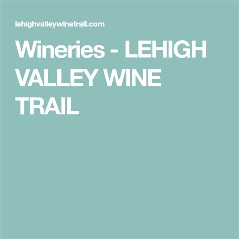 Wineries - LEHIGH VALLEY WINE TRAIL Winery Map, Wine Trail, Lehigh ...