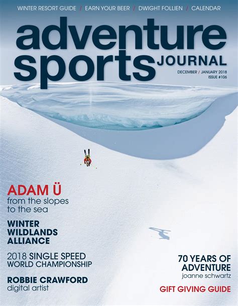 Adventure Sports Journal // December 2018 / January 2019 // #106 by Adventure Sports Journal - Issuu