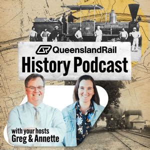 Queensland Rail History | Great Australian Pods Podcast Directory