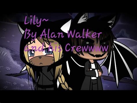 Lily~By Alan Walker~GLMV - YouTube