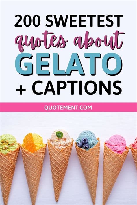 200 sweetest quotes about gelato + captions | Gelato, Gelato italy ...