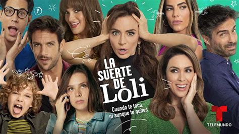 La suerte de Loli: sinopsis, elenco y fecha de estreno en Telemundo