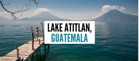 Best Hotels At Lake Atitlan, Guatemala - Where To Stay For A Great Vacation - Worldering around