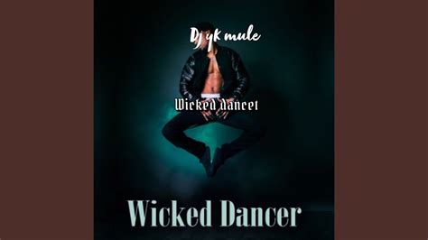 Wicked Dancer - YouTube