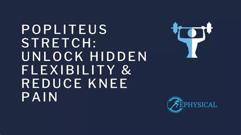 Popliteus Stretch: Unlock Hidden Knee Flexibility