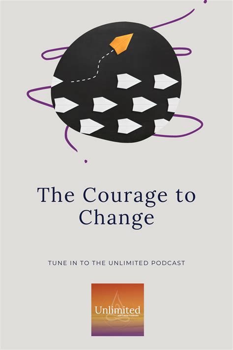 Unlimited Podcast: The Courage to Change