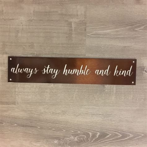 Always Stay Humble and Kind – JDH Iron Designs