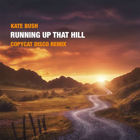 Stream Running up that hill (A Copycat Remix) by Copycat | Listen online for free on SoundCloud