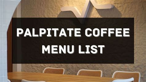 Palpitate Coffee Menu Prices Philippines 2024 [Updated] — All About ...