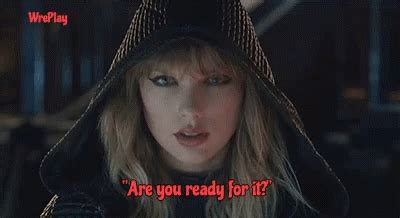 Are You Ready For It Taylor Swift GIF - Are You Ready For It Taylor Swift Wreplay - Discover ...