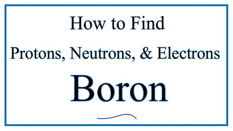 Boron Protons Neutrons Electrons