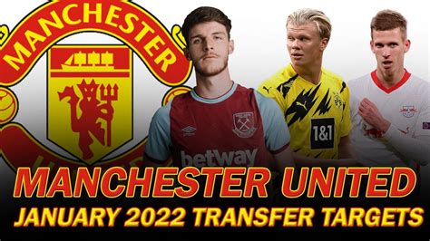 Manchester United Transfer Targets in January 2022 ft. Declan Rice, Erling Haaland, Dani Olmo ...