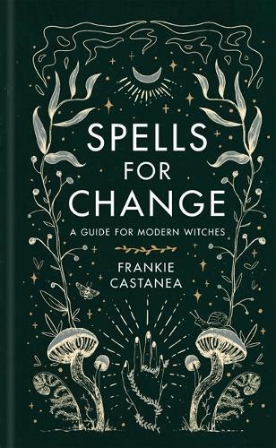 Spells for Change by Frankie Castanea | Waterstones