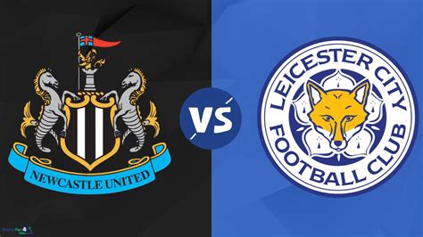 Newcastle vs Leicester City Predictions & Tips