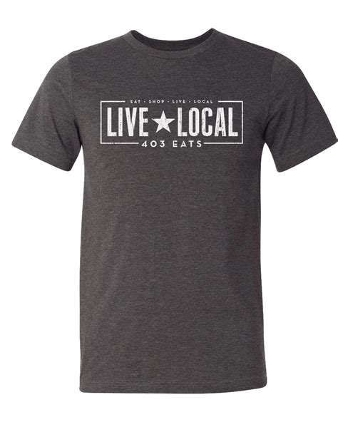 Live Local Tee Shirt Benefitting 403 EATS Food Truck Park