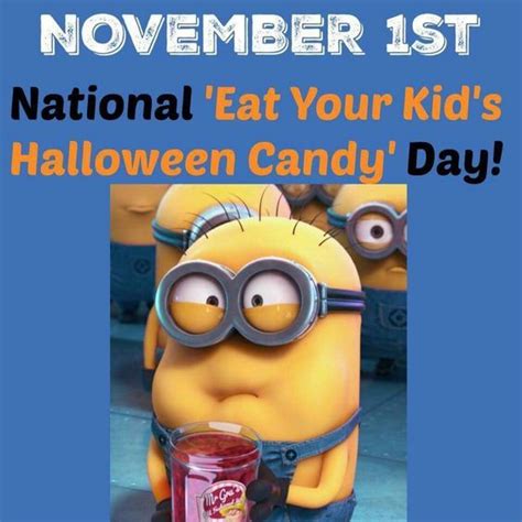 November 1st: National 'Eat Your Kid's Halloween Candy' Day! Pictures ...