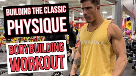 BUILDING THE CLASSIC PHYSIQUE | FULL BODY CLASSIC BODYBUILDING WORKOUT - YouTube