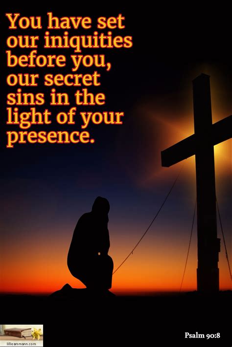 You have set our iniquities before you, our secret sins in the light of ...