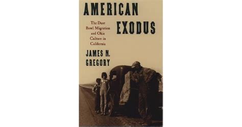 American Exodus the Dust Bowl Migration and Okie Culture in California by James N. Gregory