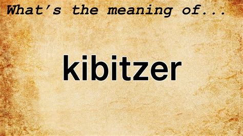 Kibitzer Meaning : Definition of Kibitzer - YouTube