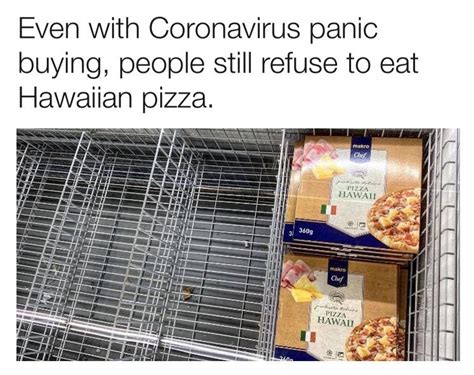 Even in a pandemic, nobody wants to eat Hawaiian pizza. : r/memes