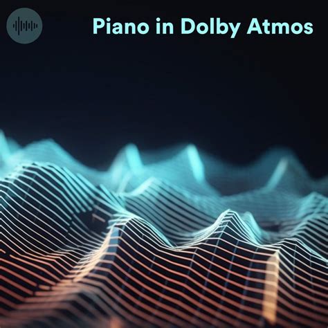 Piano in Dolby Atmos Apple Music Playlist | Spatial Audio Piano Music & 3D-Audio Classical Piano ...