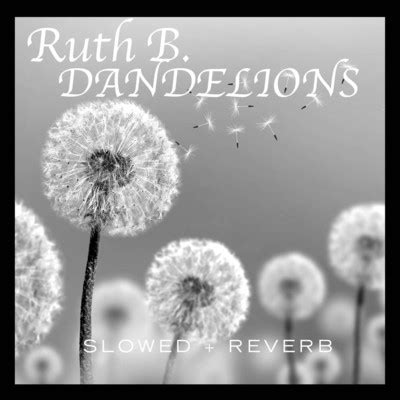 Dandelions Song|Ruth B.|Dandelions (slowed + reverb)| Listen to new ...