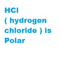 Is HCl ( hydrogen chloride ) polar or nonpolar